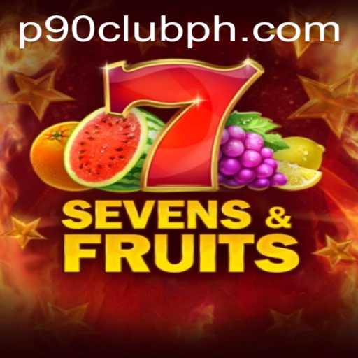 SevensFruits: A Fresh Gaming Experience with P90club